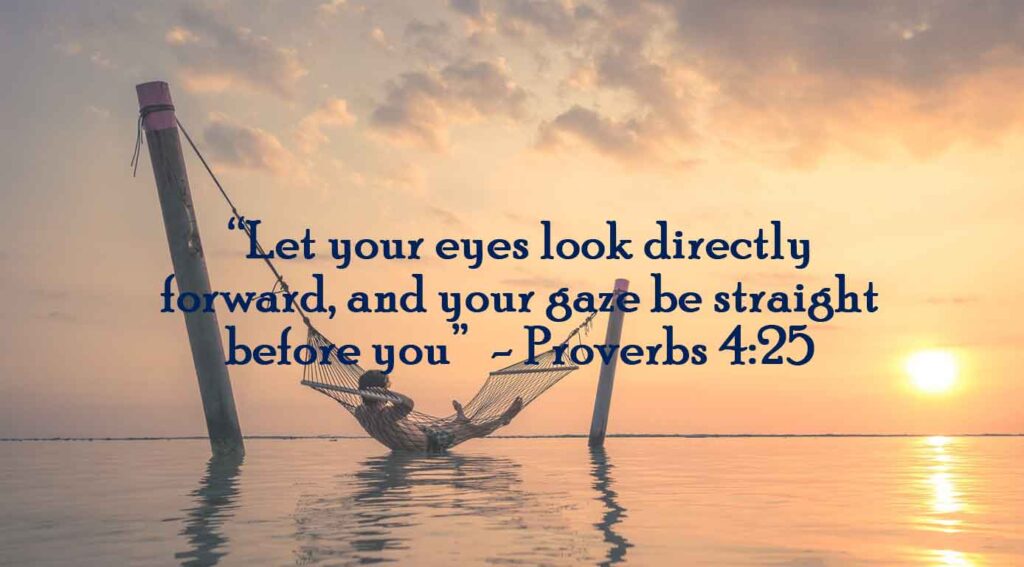 Proverbs 4:25
