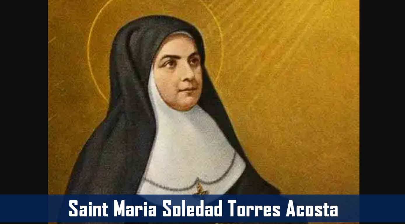 Saint Maria Soledad Torres Acosta – Catholic | San Jose Filipino Ministry