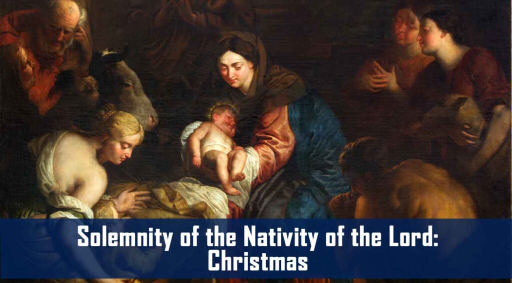 Solemnity of the Nativity of the Lord: Christmas
