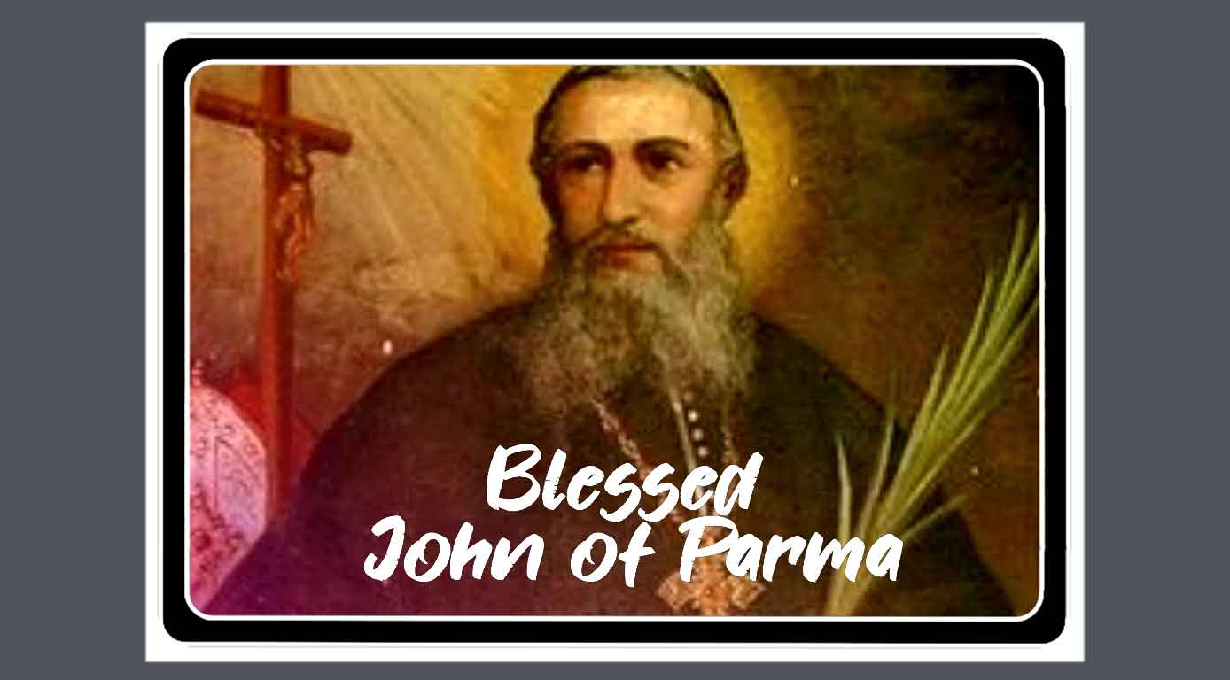 Blessed John of Parma – Catholic | San Jose Filipino Ministry