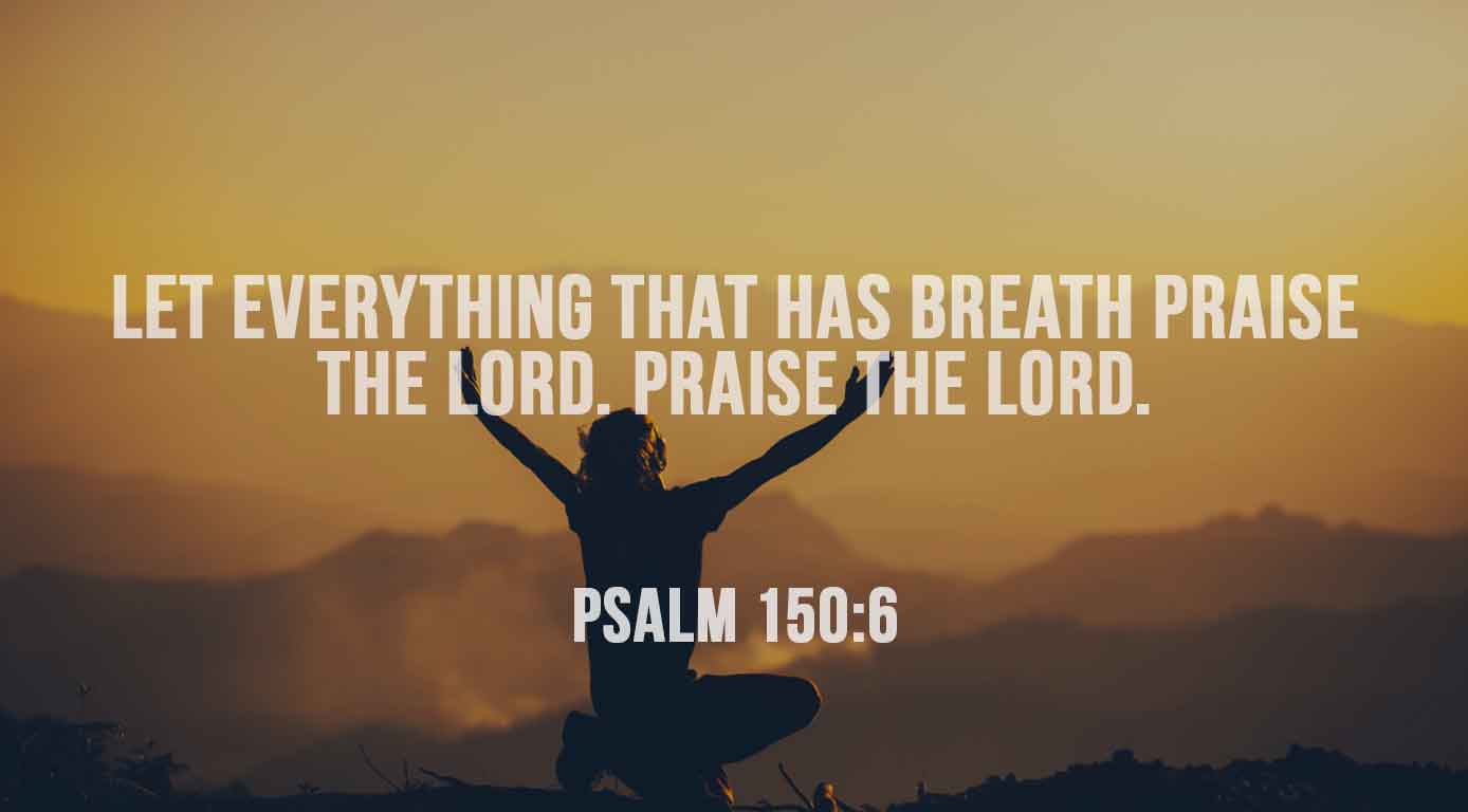 Psalm 150:6 – Catholic | San Jose Filipino Ministry