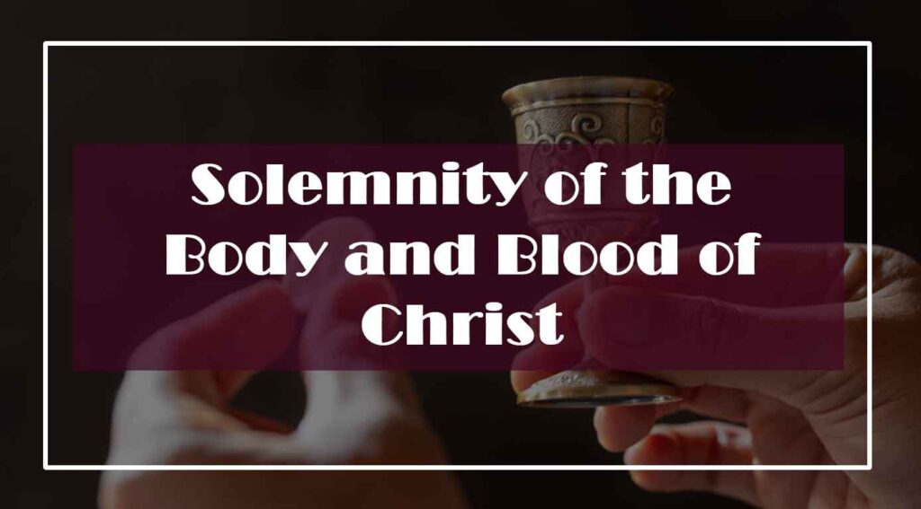 Solemnity of the Body and Blood of Christ